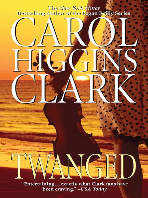 Title details for Twanged by Carol Higgins Clark - Wait list